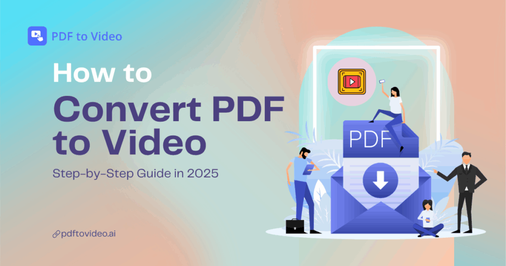 How to Convert PDF to Video for Free: Step-by-Step Guide in 2025